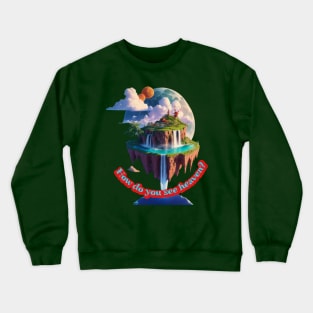 How do you see heaven? Crewneck Sweatshirt